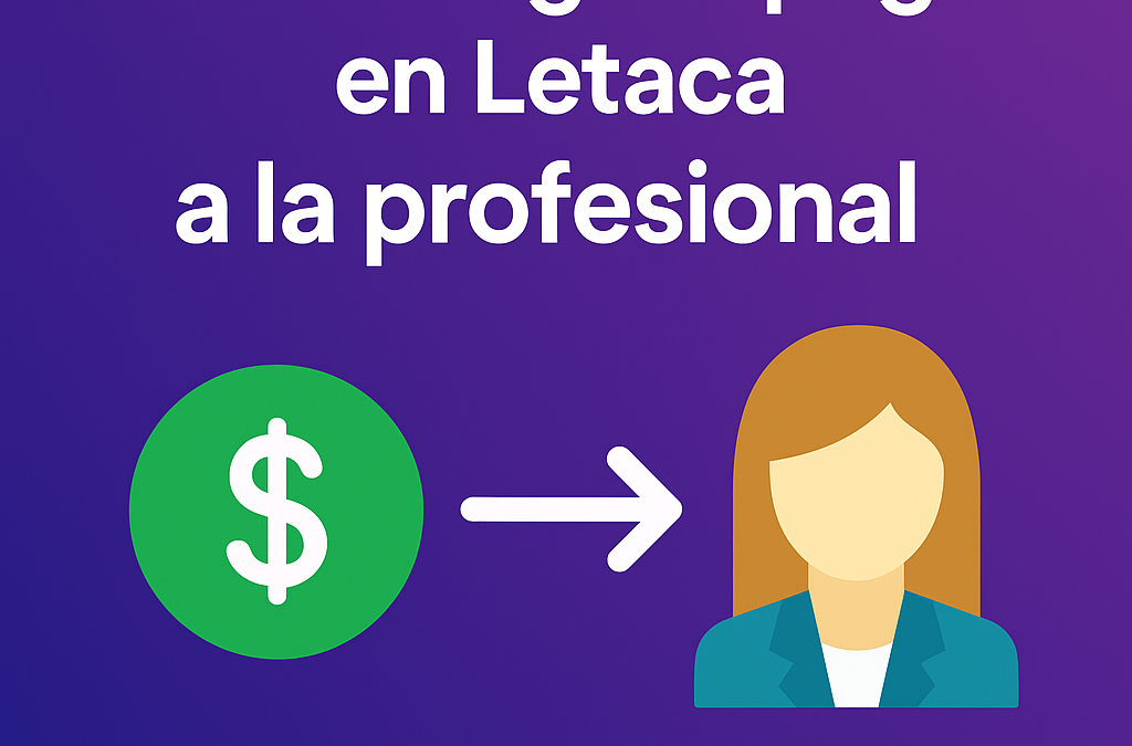 Cómo hacer pagos correctamente en Letaca y asignarlos a la profesional correspondiente