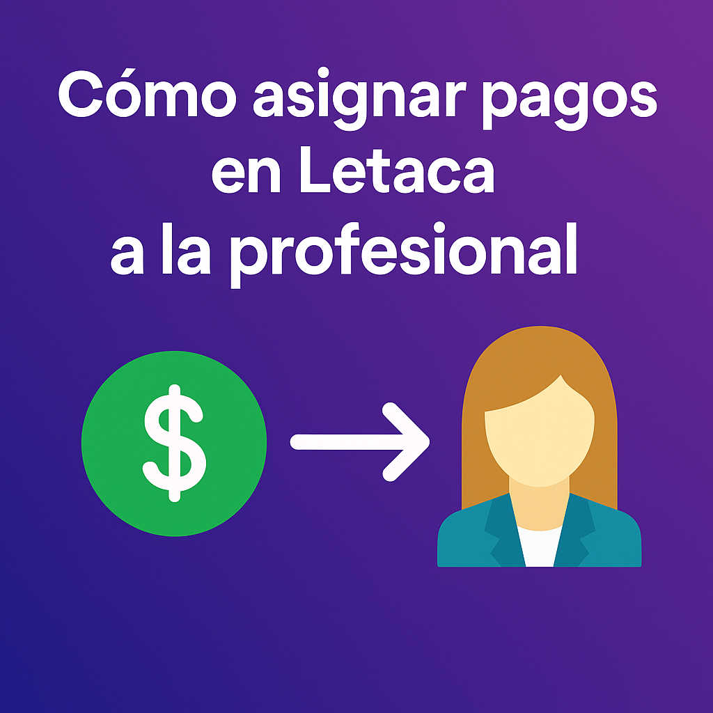 Guía visual para registrar pagos correctamente en Letaca